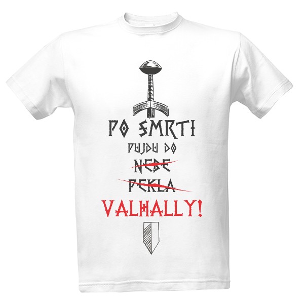 Tričko s potiskem Půjdu do Valhally!